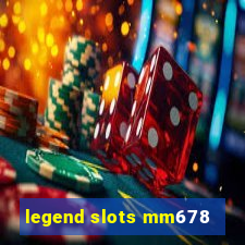 legend slots mm678